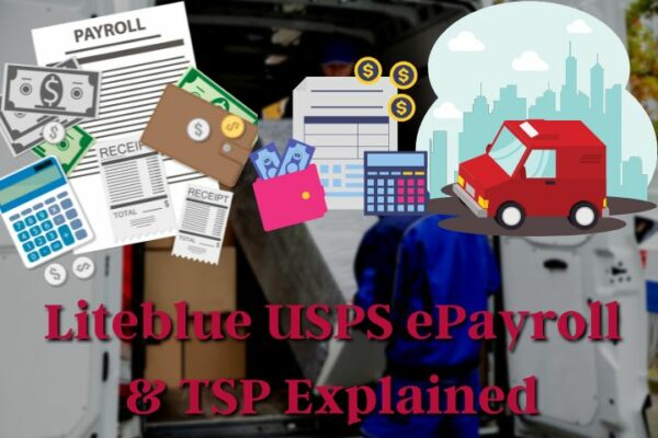 Liteblue USPS ePayroll and TSP Explained